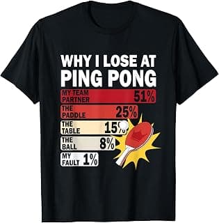 Why I Lose at Ping Pong Tenis de Mesa Funny My Fault Camiseta