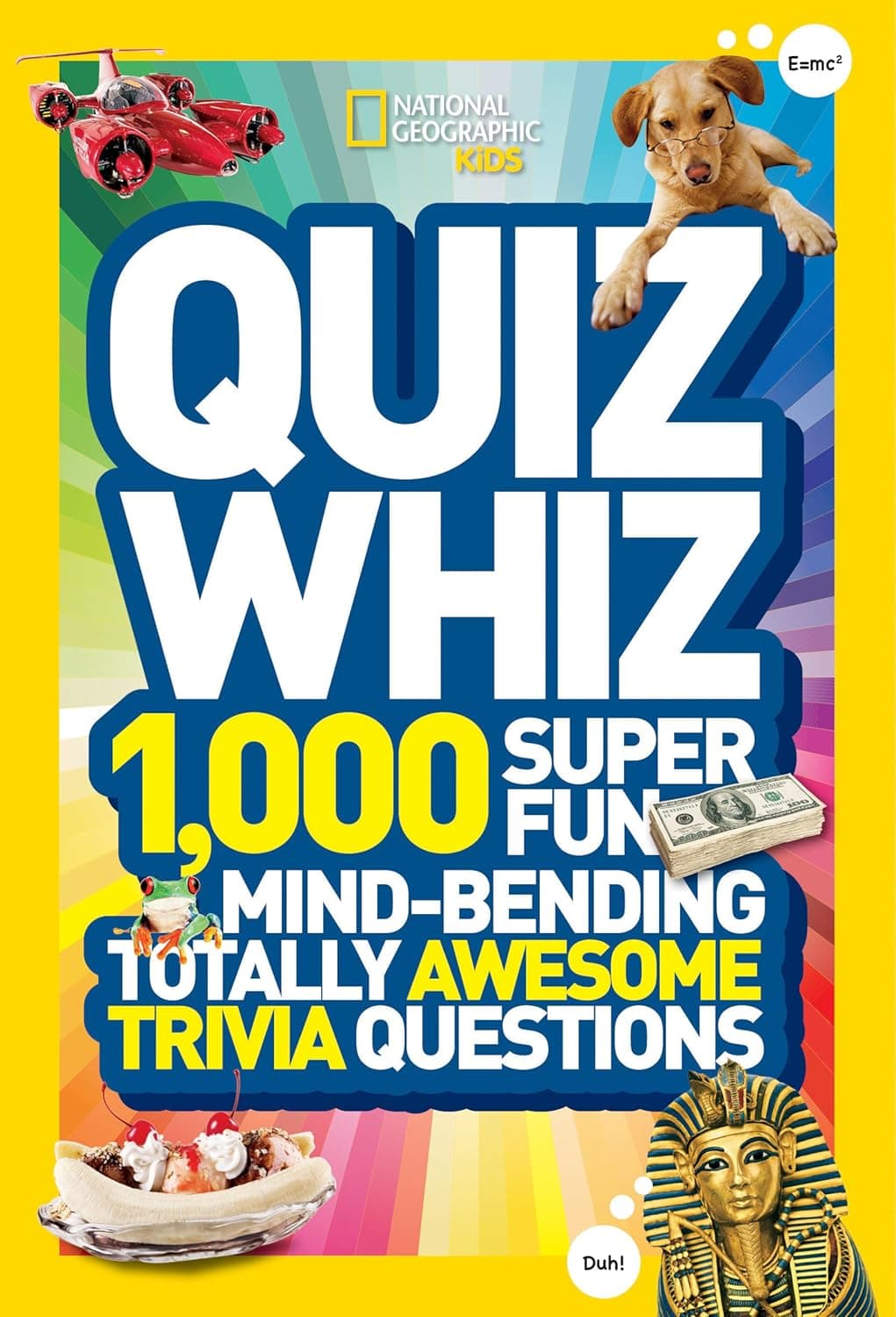 National Geographic Kids Quiz Whiz: 1000 preguntas de trivia súper divertidas, alucinantes y totalmente impresionantes
